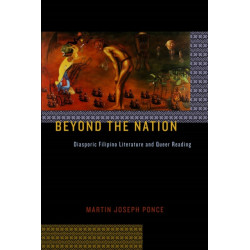 Beyond the Nation: Diasporic Filipino Literature and Queer Reading