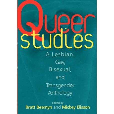 Queer Studies: A Lesbian, Gay, Bisexual, and Transgender Anthology