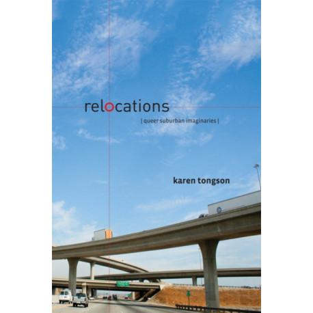 Relocations: Queer Suburban Imaginaries