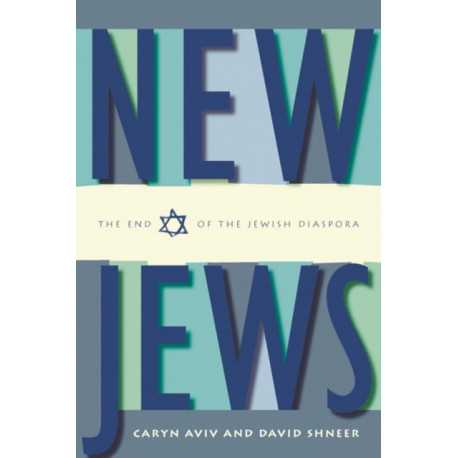 New Jews: The End of the Jewish Diaspora