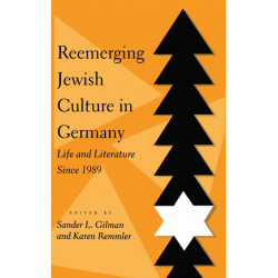 Reemerging Jewish Culture in Germany: Life and Literature Since 1989
