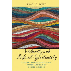 Solidarity and Defiant Spirituality: Africana Lessons on Religion, Racism, and Ending Gender Violence