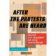 After the Protests Are Heard: Enacting Civic Engagement and Social Transformation
