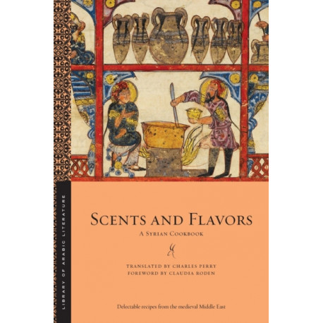 Scents and Flavors: A Syrian Cookbook