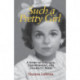 Such a Pretty Girl: A Story of Struggle, Empowerment, and Disability Pride