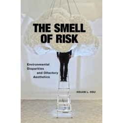 The Smell of Risk: Environmental Disparities and Olfactory Aesthetics