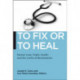 To Fix or to Heal: Patient Care, Public Health, and the Limits of Biomedicine