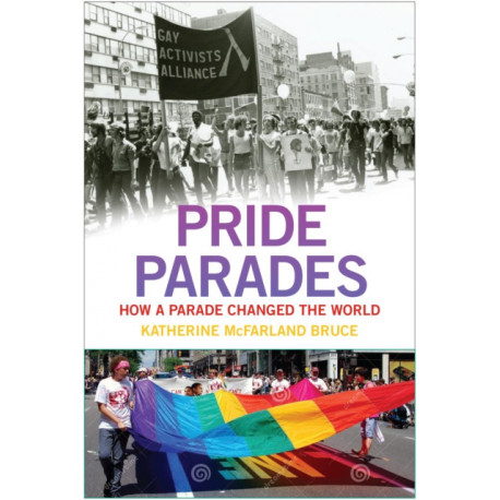 Pride Parades: How a Parade Changed the World