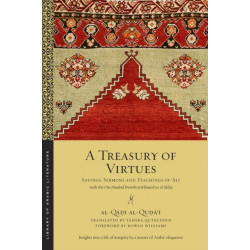 A Treasury of Virtues: Sayings, Sermons, and Teachings of 'Ali, with the One Hundred Proverbs Attributed to Al-Jahiz