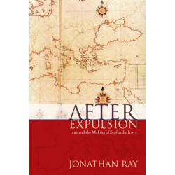 After Expulsion: 1492 and the Making of Sephardic Jewry