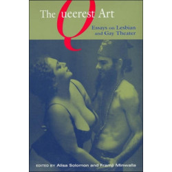The Queerest Art: Essays on Lesbian and Gay Theater