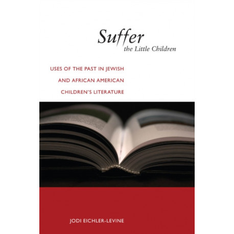 Suffer the Little Children: Uses of the Past in Jewish and African American Children's Literature