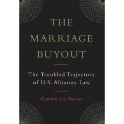 The Marriage Buyout: The Troubled Trajectory of U.S. Alimony Law