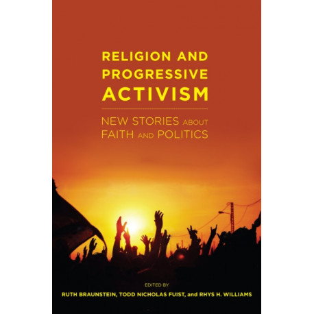 Religion and Progressive Activism: New Stories About Faith and Politics