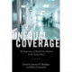 Unequal Coverage: The Experience of Health Care Reform in the United States