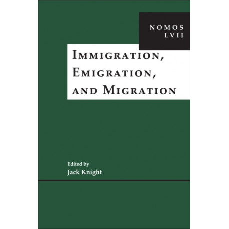 Immigration, Emigration, and Migration: NOMOS LVII