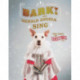 Bark! The Herald Angels Sing: The Dogs of Christmas