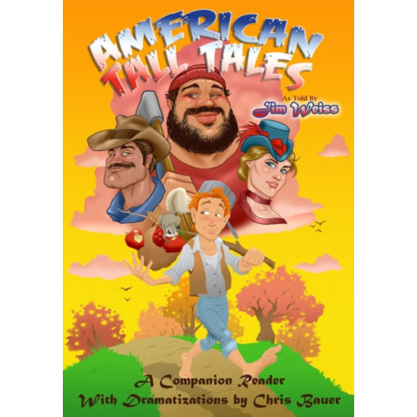 American Tall Tales: A Companion Reader with Dramatizations