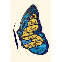 All That Is Left Is All That Matters: Stories