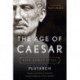 The Age of Caesar: Five Roman Lives