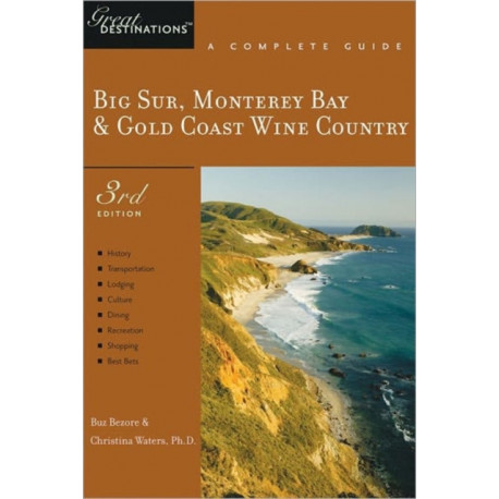 Explorer's Guide Big Sur, Monterey Bay & Gold Coast Wine Country: A Great Destination