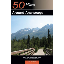 Explorer's Guide 50 Hikes Around Anchorage