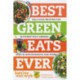 Best Green Eats Ever: Delicious Recipes for Nutrient-Rich Leafy Greens, High in Antioxidants and More