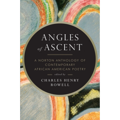 Angles of Ascent: A Norton Anthology of Contemporary African American Poetry