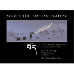 Across the Tibetan Plateau: Ecosystems, Wildlife, and Conservation