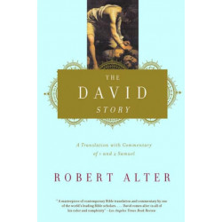 The David Story: A Translation with Commentary of 1 and 2 Samuel