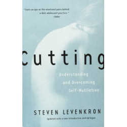 Cutting: Understanding and Overcoming Self-Mutilation
