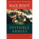 Invisible Armies: An Epic History of Guerrilla Warfare from Ancient Times to the Present