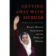 Getting Away with Murder: Benazir Bhutto's Assassination and the Politics of Pakistan