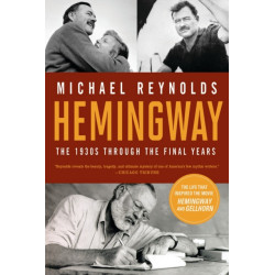 Hemingway: The 1930s through the Final Years