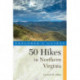 Explorer's Guide 50 Hikes in Northern Virginia: Walks, Hikes, and Backpacks from the Allegheny Mountains to Chesapeake Bay