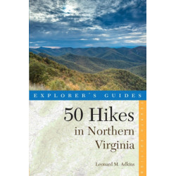 Explorer's Guide 50 Hikes in Northern Virginia: Walks, Hikes, and Backpacks from the Allegheny Mountains to Chesapeake Bay