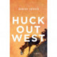 Huck Out West - A Novel