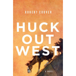 Huck Out West - A Novel