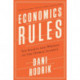 Economics Rules - The Rights and Wrongs of the Dismal Science