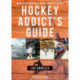Hockey Addict's Guide Los Angeles: Where to Eat, Drink & Play the Only Game that Matters