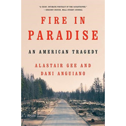 Fire in Paradise: An American Tragedy