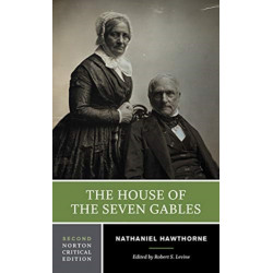 The House of the Seven Gables: A Norton Critical Edition
