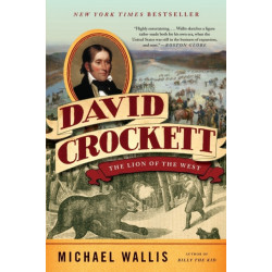 David Crockett: The Lion of the West