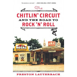 The Chitlin' Circuit: And the Road to Rock 'n' Roll