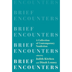 Brief Encounters: A Collection of Contemporary Nonfiction