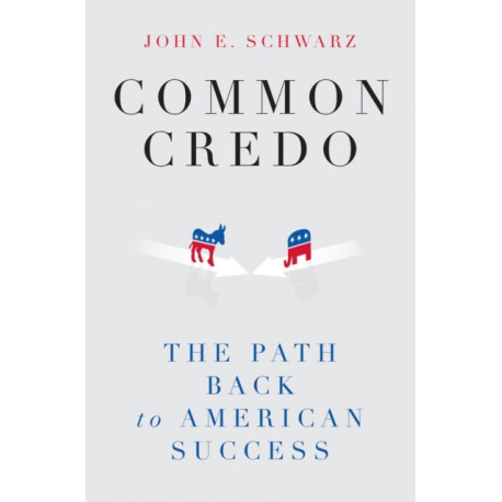 Common Credo: The Path Back to American Success