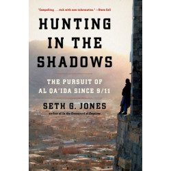 Hunting in the Shadows: The Pursuit of al Qa'ida since 9/11