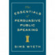 The Essentials of Persuasive Public Speaking