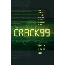 CRACK99: The Takedown of a $100 Million Chinese Software Pirate