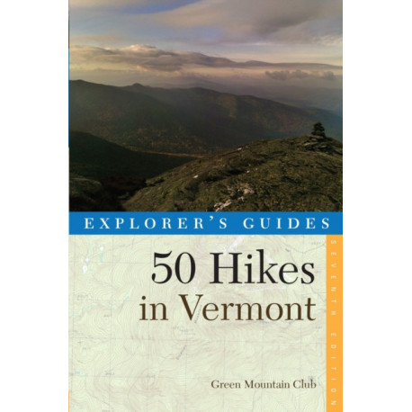 Explorer's Guide 50 Hikes in Vermont